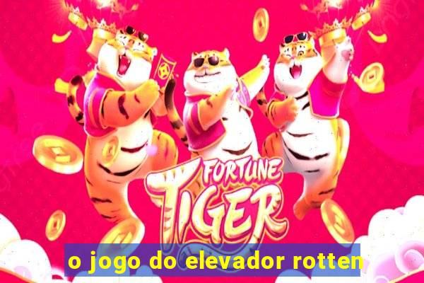 o jogo do elevador rotten